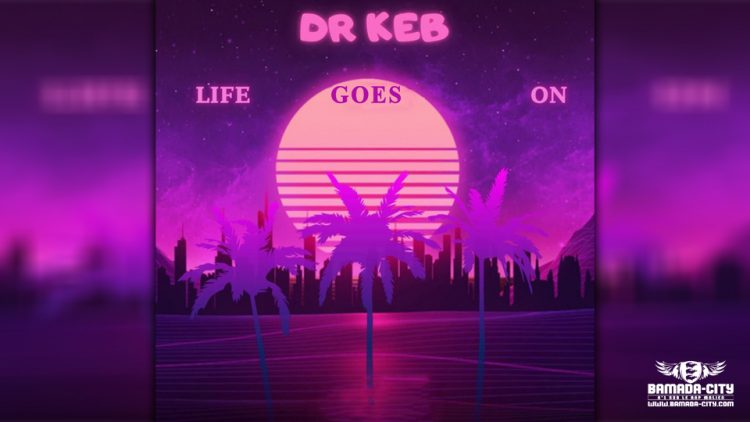 DR KEB - LIFE GOES ON (Mixtape Vol.1)