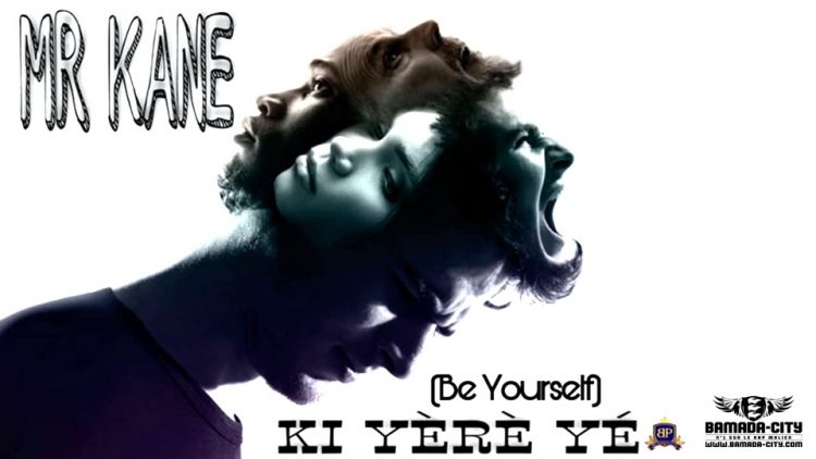 MR KANE - KI YÈRÈ YÉ (BE YOURSELF) - Prod by BP RECORDZ