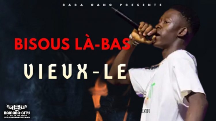 RARA VIEUX-LE - BISOUS LÀ BAS - Prod by PAPOU ONE