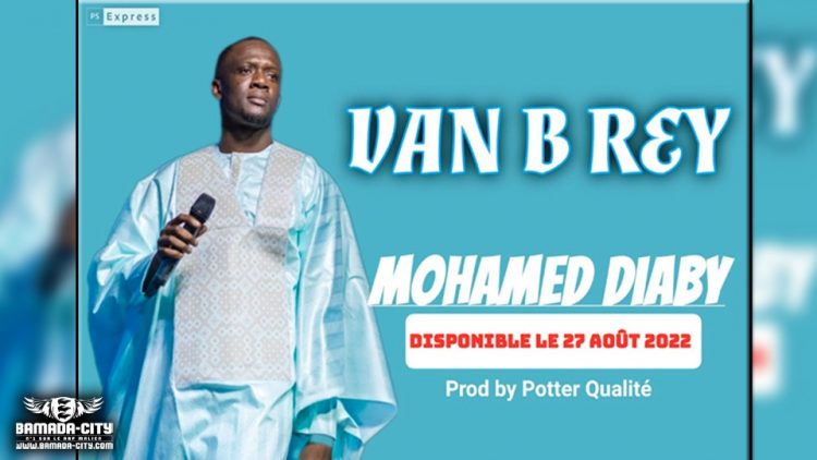 VAN B REY - MOHAMED DIABY - Prod by POTTER QUALITÉ