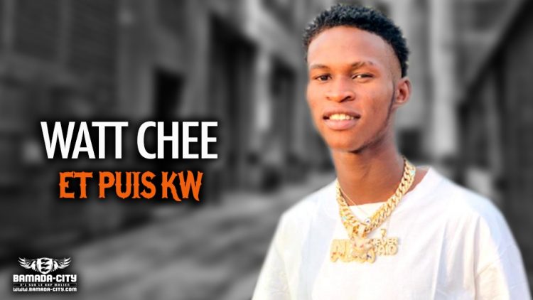 WATT CHEE - ET PUIS KW - Prod by SMOKI BEN