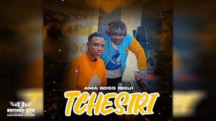 AMA BOSS BIGUI - TCHESIRI - Prod by DOUGA MASSA PROD