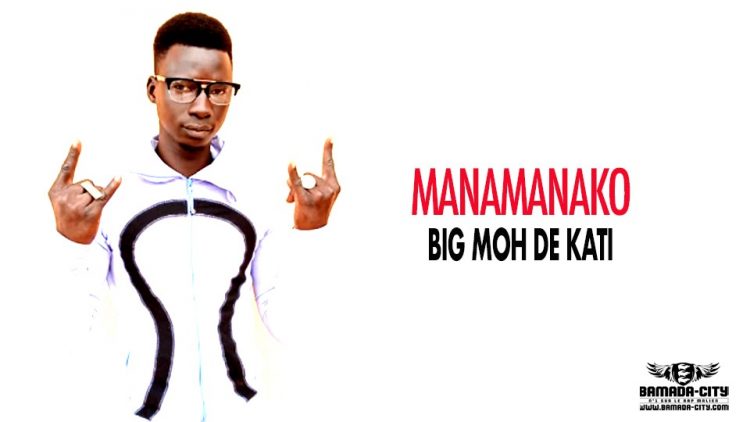 BIG MOH DE KATI - MANAMANAKO - Prod by WIZ KAFFRI
