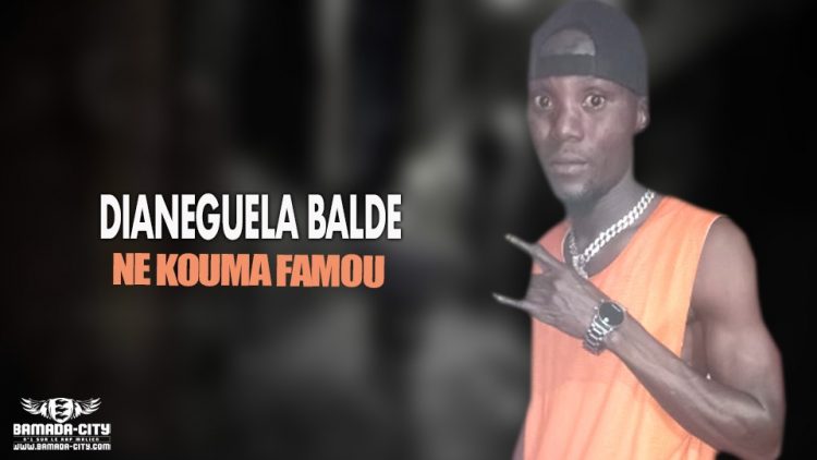 DIANEGUELA BALDE - NE KOUMA FAMOU - Prod by FRANÇAIS BEAT