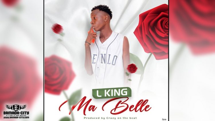 L KING - MA BELLE - Prod by CRAZY ON THE BEAT