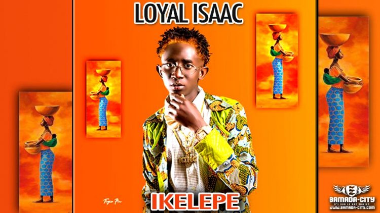 LOYAL ISAAC - IKELEPE - Prod by BIG BOSS MUSIC