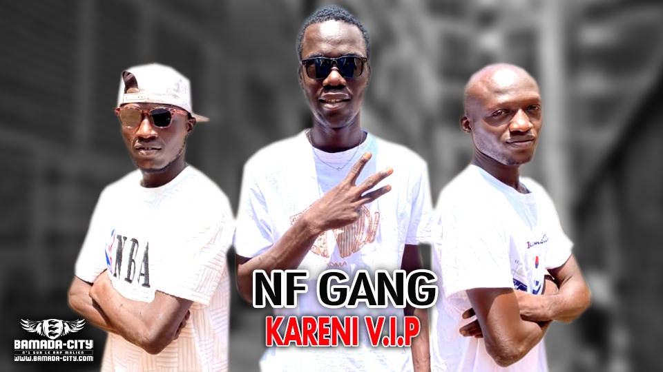 NF GANG - KARENI V.I.P - Prod by DJINAI BALLA