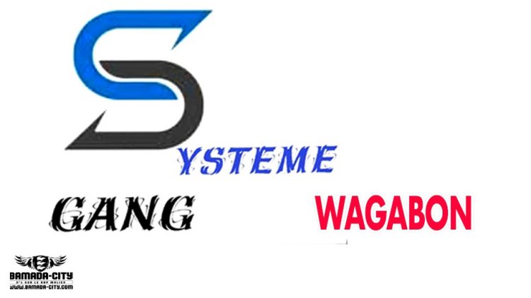 SYSTÈME GANG - WAGABON Prod by GABIDOU RECORDS