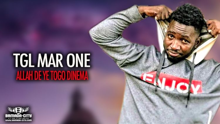 TGL MAR ONE - ALLAH DE YE TOGO DINEMA - Prod by LIONKING