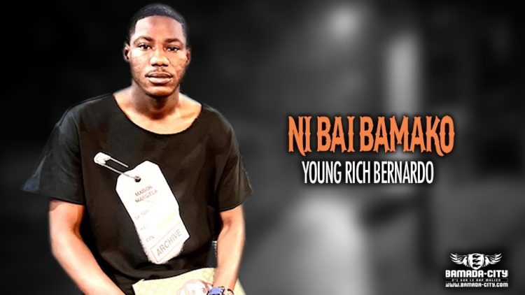YOUNG RICH BERNARDO - NI BAI BAMAKO - Prod by DIN DIN MUSIC