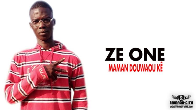 ZE ONE - MAMAN DOUWAOU KÊ - Prod by POTTER QUALITÉ