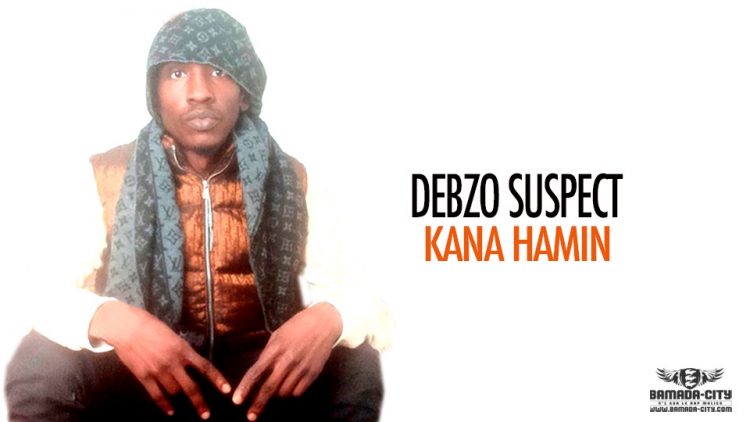 DEBZO SUSPECT - KANA HAMIN - Prod by COURAGE STUDIO