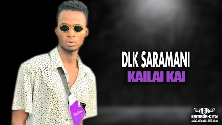 DLK SARAMANI - KAILAI KAI - Prod by YEBISKO