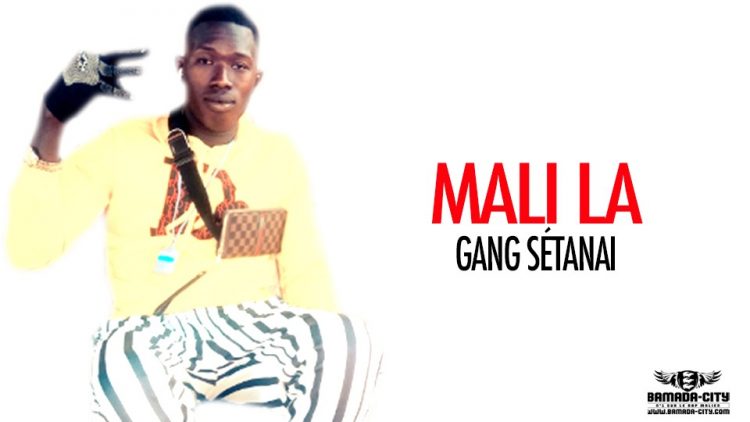 GANG SÉTANAI - MALI LA - Prod by DAFFÉE ON DA TRACK