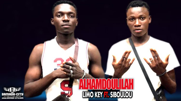 LIMO KEY Feat. SIBOULOU - ALHAMDOULILAH - Prod by PIZARRO (BAMADA CITY)