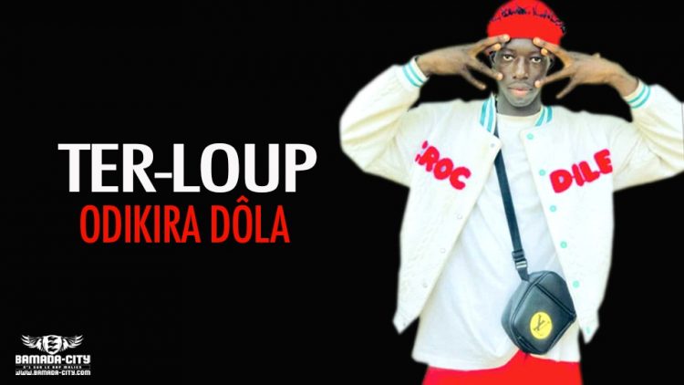 TER-LOUP - ODIKIRA DÔLA - Prod by SOULDIA BOY