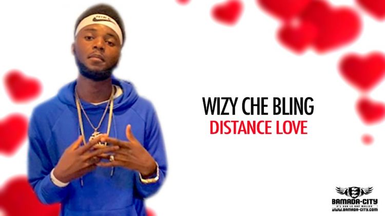 WIZY CHE BLING - DISTANCE LOVE - Prod by GOMES TEN