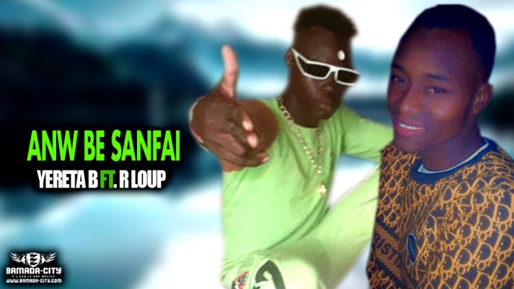 YERETA B Feat. R LOUP - ANW BE SANFAI - Prod by LAFIA PROD