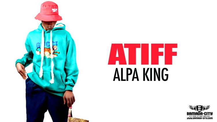 ALPA KING - ATIFF - Prod by OUSNO BEAT