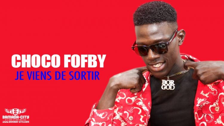 CHOCO FOFBY - JE VIENS DE SORTIR - Prod by DOUGA MASSA