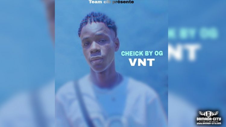 CLB CHEICK BY OG - VNT - Prod by DOUCARA