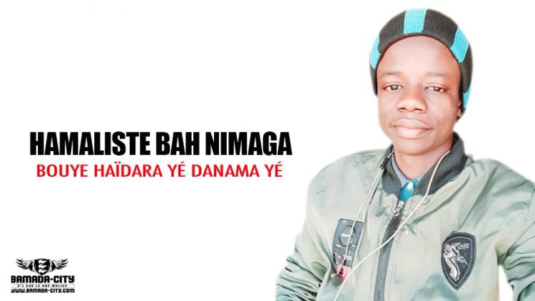 HAMALISTE BAH NIMAGA - BOUYE HAÏDARA YÉ DANAMA YÉ - Prod by DOUGA MASSA