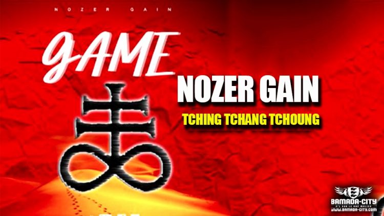 NOZER GAIN (TCHING TCHANG TCHOUNG) - GAME - Prod by PAPOU ONE