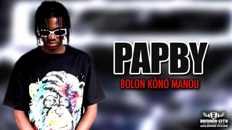 PAPBY- BOLON KÔNÔ MANOU - Prod by GASPA ONE MUSIC