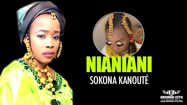 SOKONA KANOUTÉ - NIANIANI - Prod by BABA SIMAGA