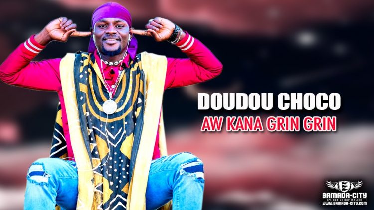 DOUDOU CHOCO - AW KANA GRIN GRIN - Prod by DAFFE KOUYATÉ