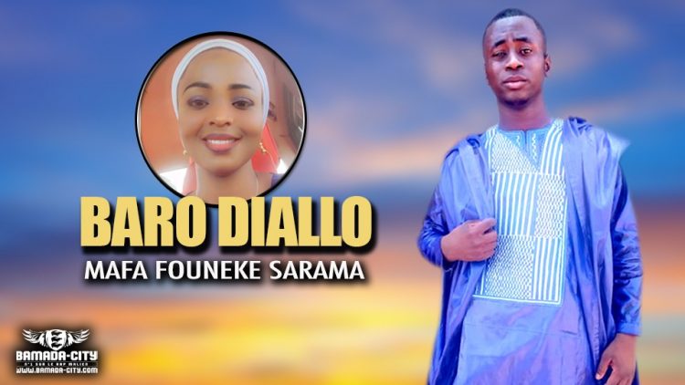 MAFA FOUNEKE SARAMA - BARO DIALLO - Prod by DJELI MADI