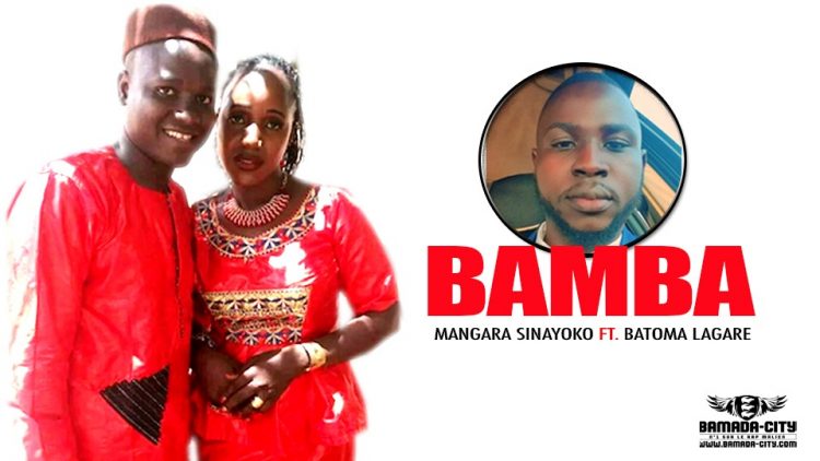 MANGARA SINAYOKO Feat. BATOMA LAGARE - BAMBA - Prod by OUMAR STUDIO