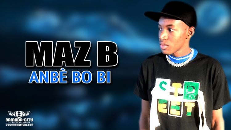 MAZ B - ANBÈ BO BI - Prod by KENZY LAGARÉ