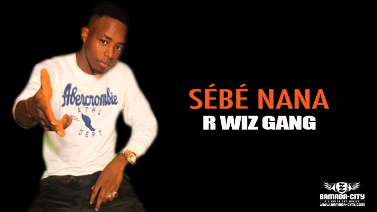 R WIZ GANG - SÉBÉ NANA - Prod by DIOR MUSIC