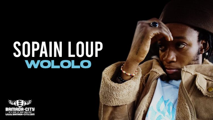 SOPAIN LOUP - WOLOLO - Prod by DJINE MAÏFA