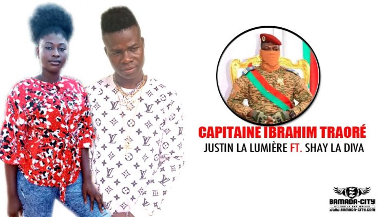 JUSTIN LA LUMIÈRE Feat. SHAY LA DIVA - CAPITAINE IBRAHIM TRAORÉ - Prod by LEVISCO