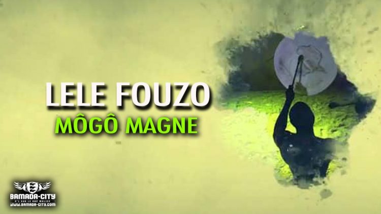 LELE FOUZO - MÔGÔ MAGNE - Prod by R-ONE MUSIC