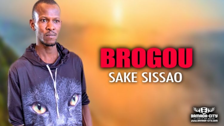 SAKE SISSAO - BROGOU - Prod by DJALAFA PROD