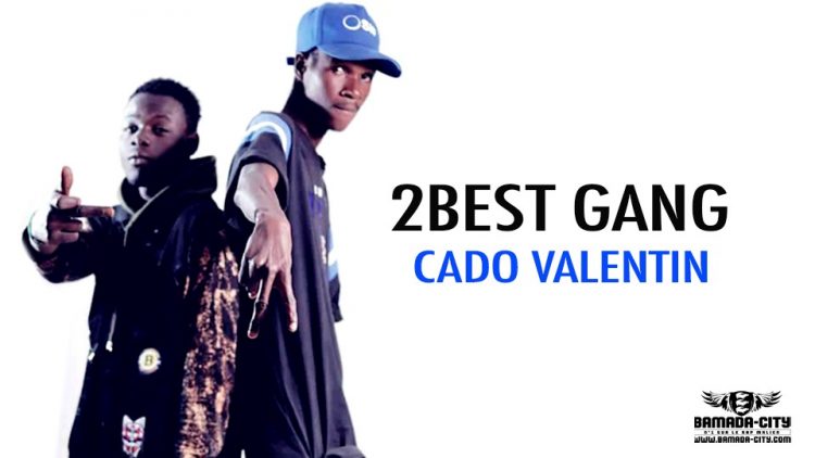 2BEST GANG - CADO VALENTIN - Prod by H2 MUSIC