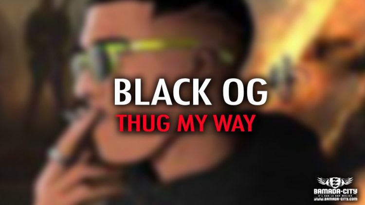 BLACK OG - THUG MY WAY - Prod by CHRIS NELLY