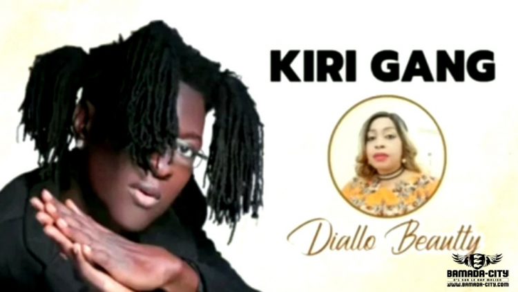 KIRI GANG - DIALLO BEAUTTY - Prod by DINA ONE