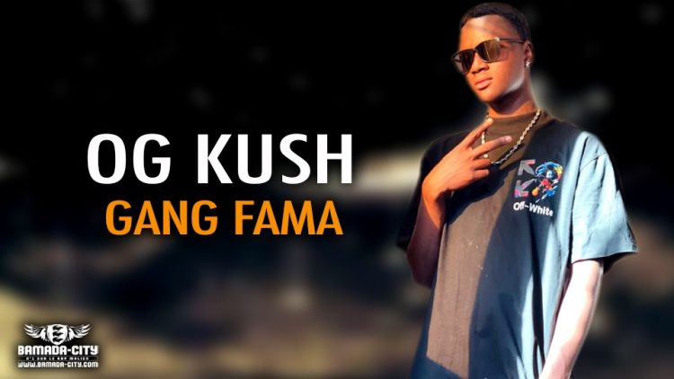 OG KUSH - GANG FAMA - Prod by DOUCOURA