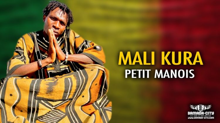 PETIT MANOIS - MALI KURA - Prod by H2 MUSIC