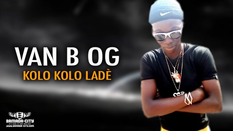 VAN B OG - KOLO KOLO LADÈ - Prod by ZOLP BEAT