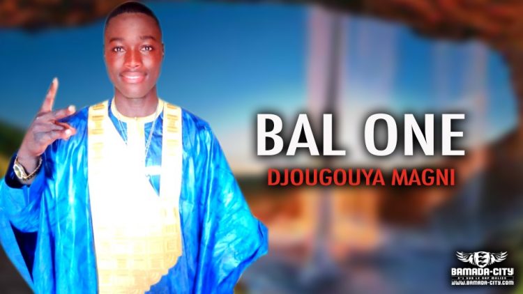 BAL ONE - DJOUGOUYA MAGNI - Prod by KOBEK MUSIC