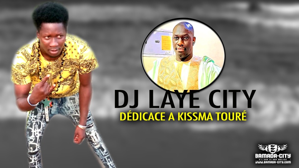 DJ LAYE CITY - DÉDICACE A KISSMA TOURÉ AUTOMOBILE - Prod by BAKOZY BEAT