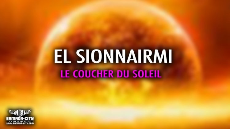 EL SIONNAIRMI - LE COUCHER DU SOLEIL - Prod by KDH MUZIK & AZIZ LE MIC
