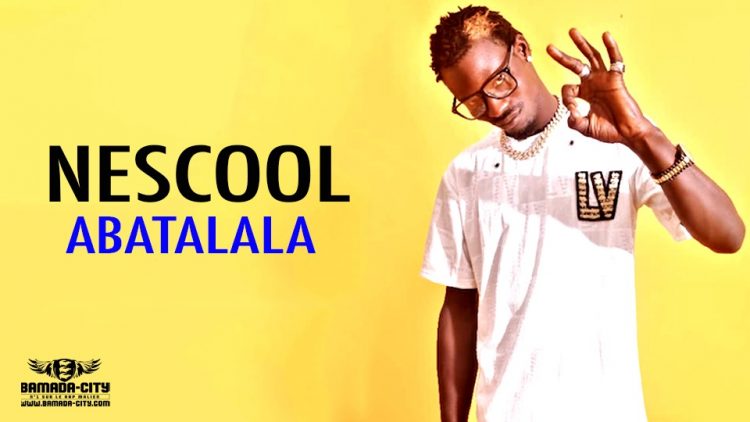 NESCOOL - ABATALALA - Prod by SEIGNEUR BEAT