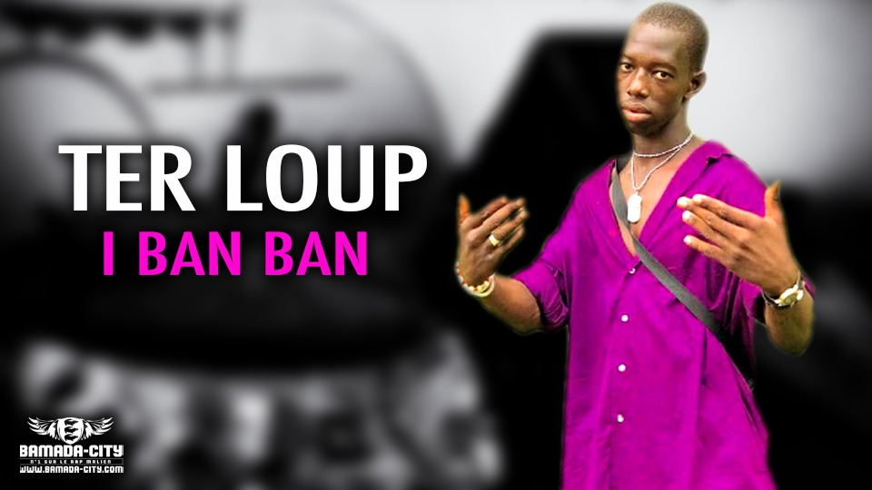TER LOUP - IBAN BAN - Prod by SOULDJA MUSIC