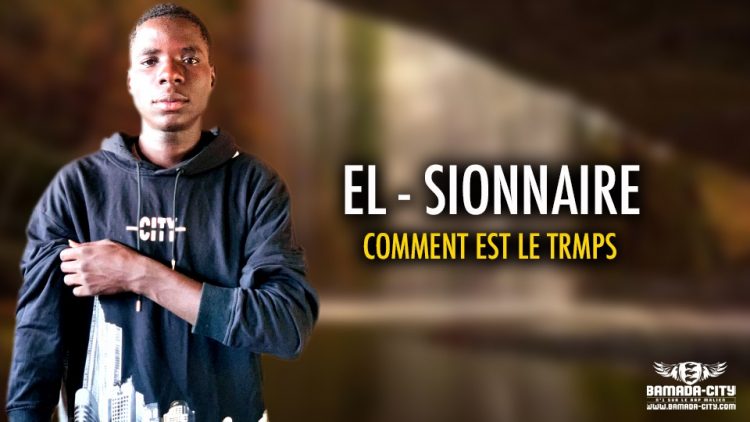 EL SIONNAIRE - COMMENT EST LE TRMPS - Prod by KDH MUSIC & AZIZ LE MIC